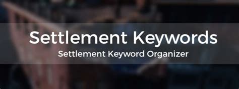 Top 324 Settlement keywords: Settlement Lingo .